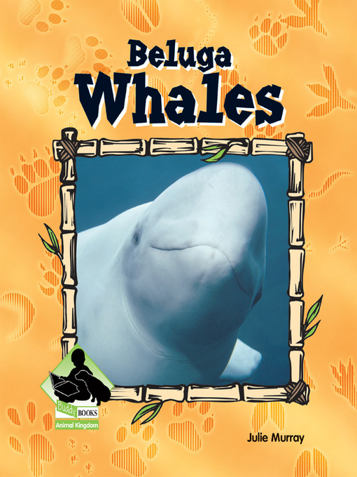 Title details for Beluga Whales by Julie Murray - Available